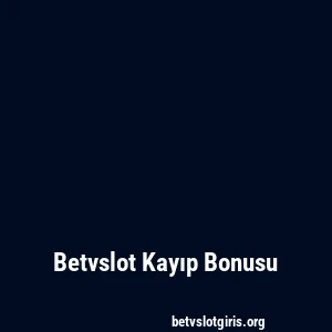 Betvslot Kayıp Bonusu