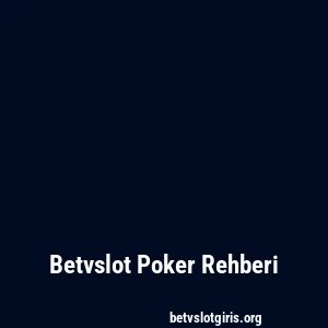 Betvslot Poker Rehberi